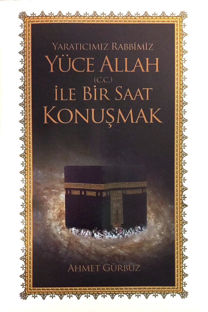 Yaratıcımız Rabbimiz Yüce Allah (c.c.) ile Bir Saat Konuşmak