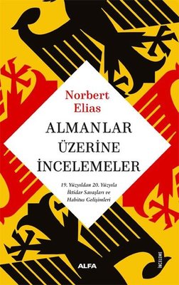 19. Yüzyıldan 20. Yüzyıla İktidar Savaşları ve Habitus Gelişimleri