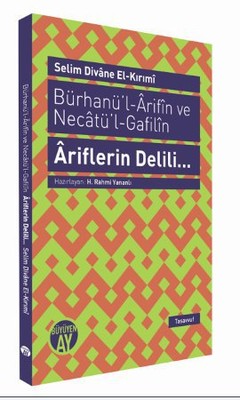 Ariflerin Delili... Bürhanü'l-Arifin ve Necatü'l-Gafilin