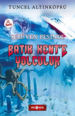 Batık Kent’e Yolculuk / Serüven Peşinde 1