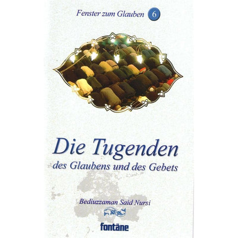 Die Tugenden des Glaubens und des Gebets
