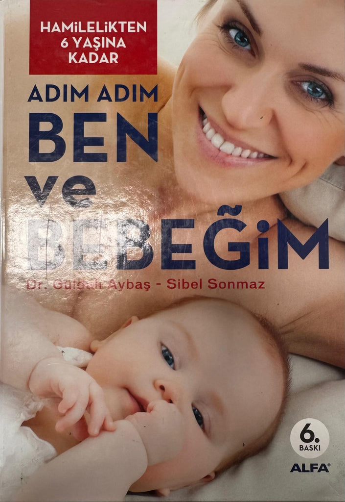 Hamilelikten Altı Yaşına Kadar Adım Adım Ben ve Bebeğim