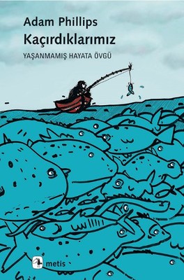 Kaçırdıklarımız - Yaşanmamış Hayata Övgü