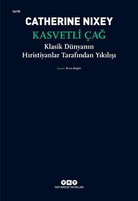 Kasvetli Çağ & Klasik Dünyanın Hıristiyanlar Tarafından Yıkılışı
