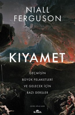 Kıyamet Geçmişin Büyük Felaketleri ve Gelecek İçin Bazı Dersler