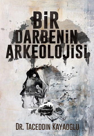 Bir Darbenin Arkeolojisi