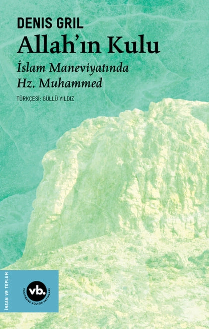 Allah’ın Kulu & İslam Maneviyatında Hz. Muhammed