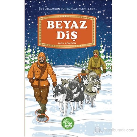 Beyaz Diş / Çocuklar İçin Dünya Klasikleri