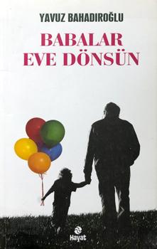 Babalar eve dönsün