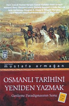 Osmanlı Tarihini Yeniden Yazmak - Gerileme Paradigmasının Sonu