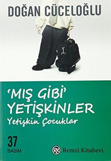 'Mış Gibi' Yetişkinler & Yetişkin Çocuklar
