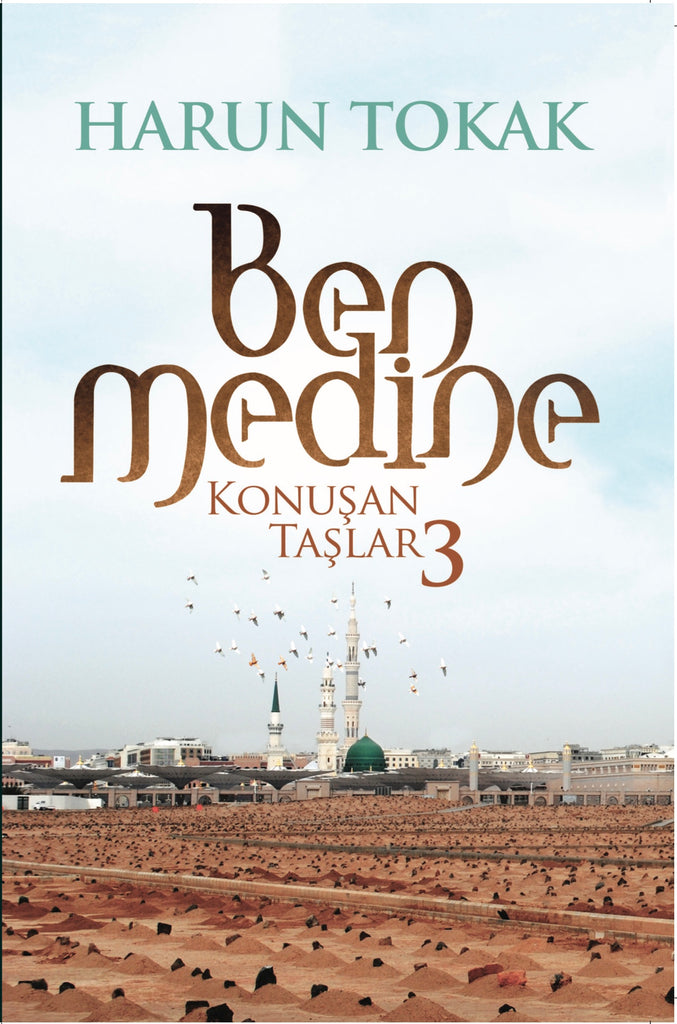 Konuşan Taşlar 3 – Ben Medine