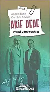 Akif Dede Asım'ın Nesli Onu Çok Seviyor