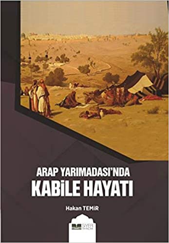 Arap Yarımadası’nda Kabile Hayatı
