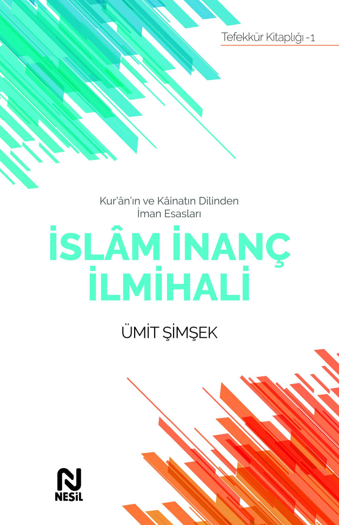 Kur’an’ın ve Kainatın Dilinden İman Esasları İslam İnanç İlmihali
