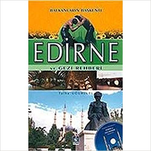 Edirne ve Gezi Rehberi/Balkanların Başkenti