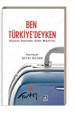 Ben Türkiye'deyken  Okyanus Ötesinden Gelen Misafirler
