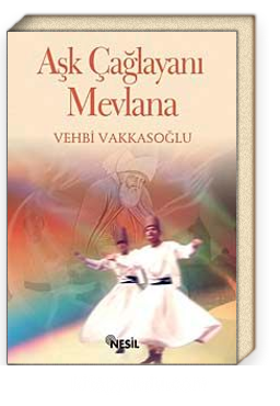 Aşk Çağlayanı Mevlana