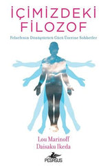 İçimizdeki Filozof & Felsefenin Dönüştürücü Gücü Üzerine Sohbetler