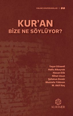 Kur’an Bize Ne Söylüyor?