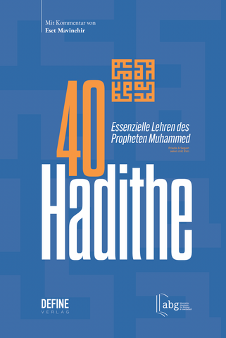 40 Hadithe - Essenzielle Lehren des Propheten Muhammed