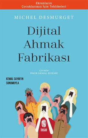 Dijital Ahmak Fabrikası & Ekranların Çocuklarımız Için Tehlikeleri