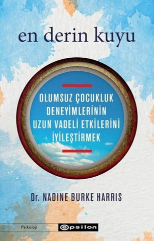 En Derin Kuyu: Olumsuz Çocukluk Deneyimlerinin Uzun Vadeli Etkilerini İyileştirmek