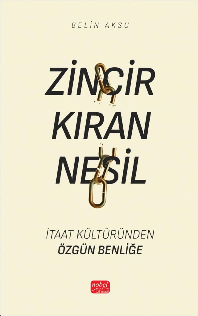 Zincir Kıran Nesil & İtaat Kültüründen Özgün Benliğe