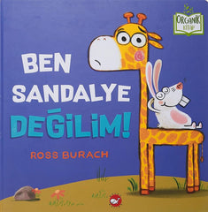 Ben Sandalye Değilim!