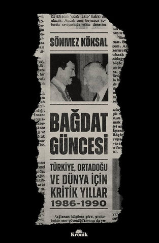Bağdat Güncesi & Türkiye, Ortadoğu ve Dünya İçin Kritik Yıllar, 1986-1990