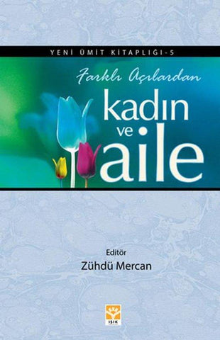 Farklı Açılardan Kadın ve Aile