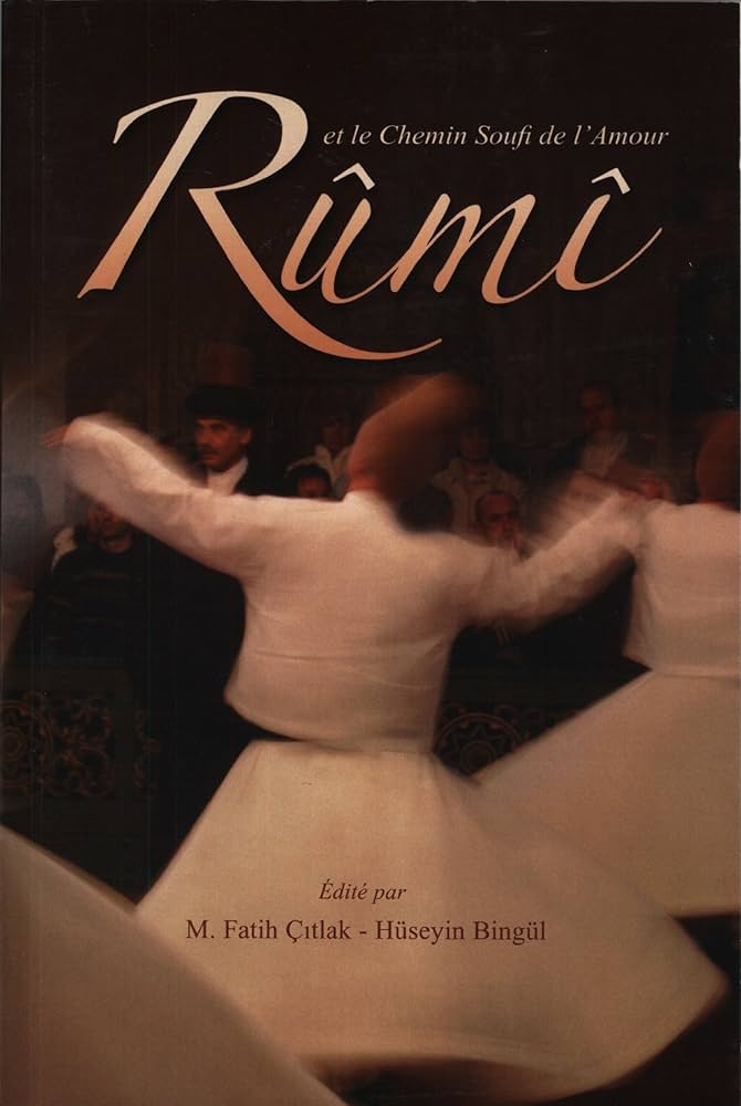 Rumi Et Le Chemin Soufi de L'amour