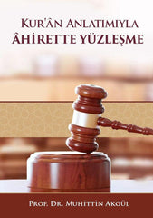 KUR'AN ANLATIMIYLA ÂHİRETTE YÜZLEŞME