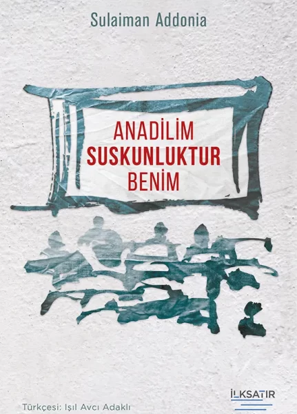 Anadilim Suskunluktur Benim
