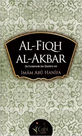 Al-Fiqh Al-Akbar Die Fundamente des Glaubens