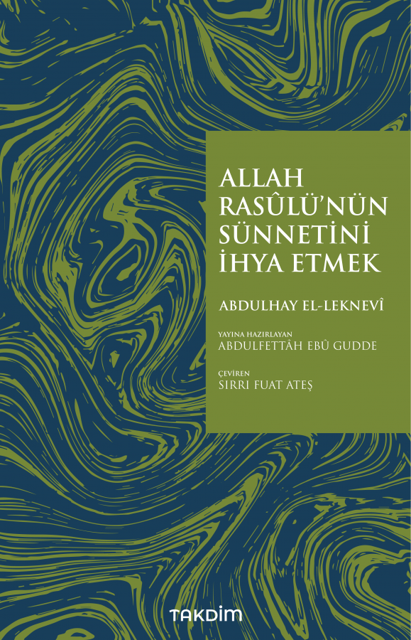 Allah Rasûlü’nün Sünnetini İhya Etmek