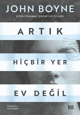 Artık Hiçbir Yer Ev Değil (Çizgili Pijamalı Çocuk 2)