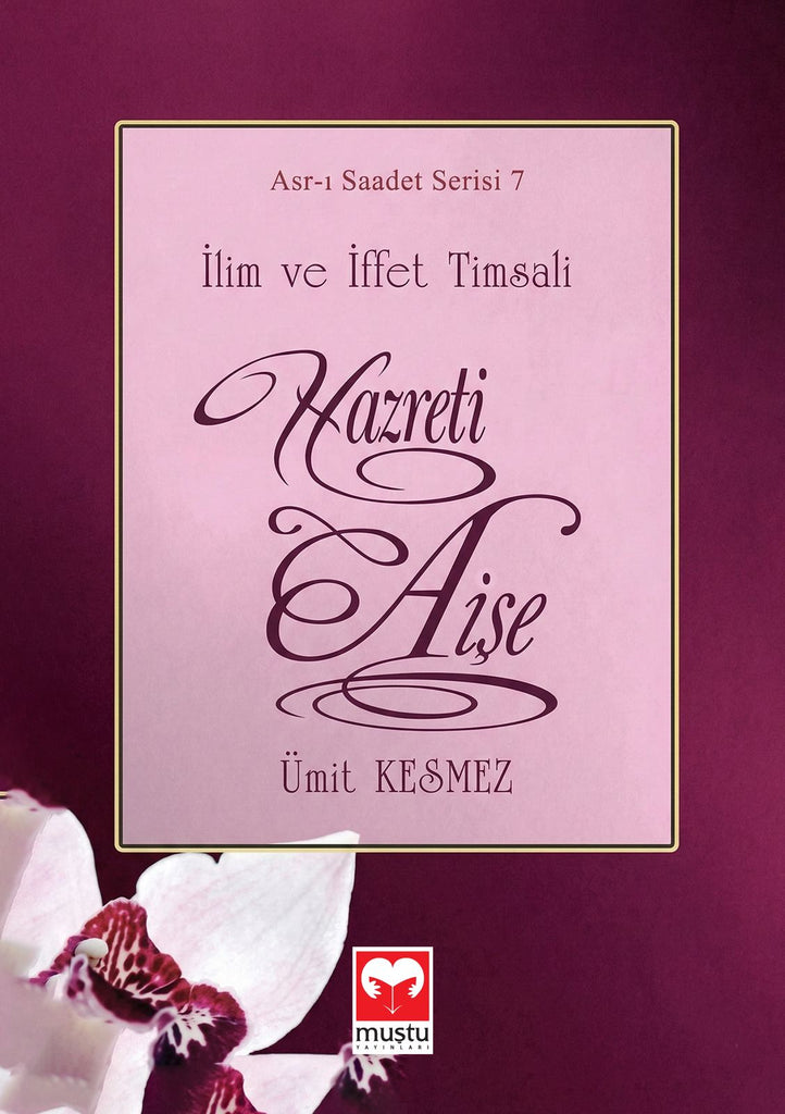 Asri Saadet Serisi 7 - Hz.Aişe