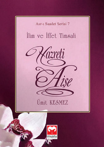 Asri Saadet Serisi 7 - Hz.Aişe