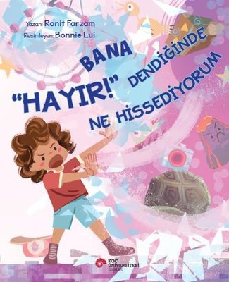 Bana “Hayır!” Dendiğinde Ne Hissediyorum