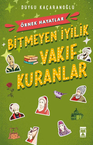 ÖRNEK HAYATLAR & Bitmeyen İyilik / Vakıf Kuranlar