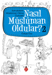 Nasıl Müslüman Oldular? -2 / Sahabilerin Müslüman Olma Öyküleri
