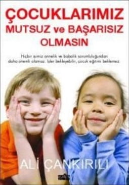 Çocuklarımız Mutsuz ve Başarısız Olmasın