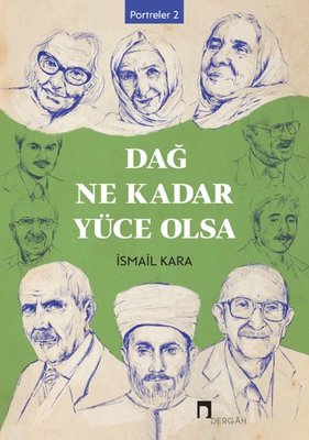 Dağ Ne Kadar Yüce Olsa / Portreler 2