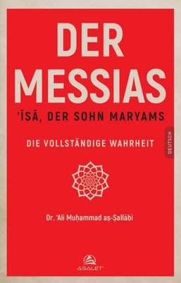 Der Messias - İsa Der Sohn Maryams Die Vollstandige Wahrheit