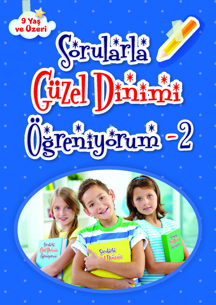 Sorularla Güzel Dinimi Öğreniyorum -2 (9 Yaş ve Üzeri)