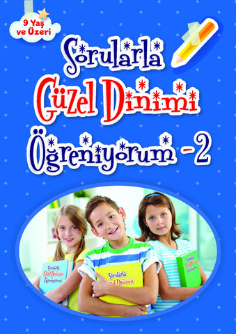 Sorularla Güzel Dinimi Öğreniyorum -2 (9 Yaş ve Üzeri)