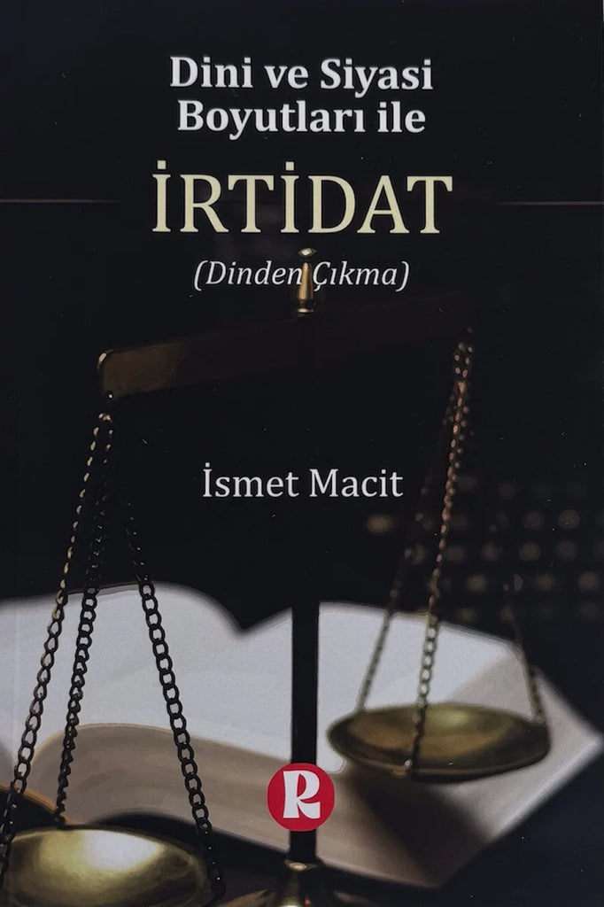 Dini ve Siyasi Boyutlari Ile Irtidat (Dinden Çıkma)