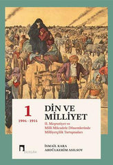 Din ve Milliyet - II. Meşrutiyet ve Milli Mücadele Dönemlerinde Milliyetçilik Tartışmaları