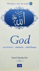 God: Existence-Oneness-Attributes (Windows Onto The Faith Series)